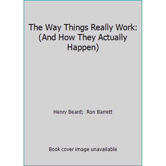 Pre-Owned The Way Things Really Work: (And How They Actually Happen) (Hardcover) 067085073X 9780670850730