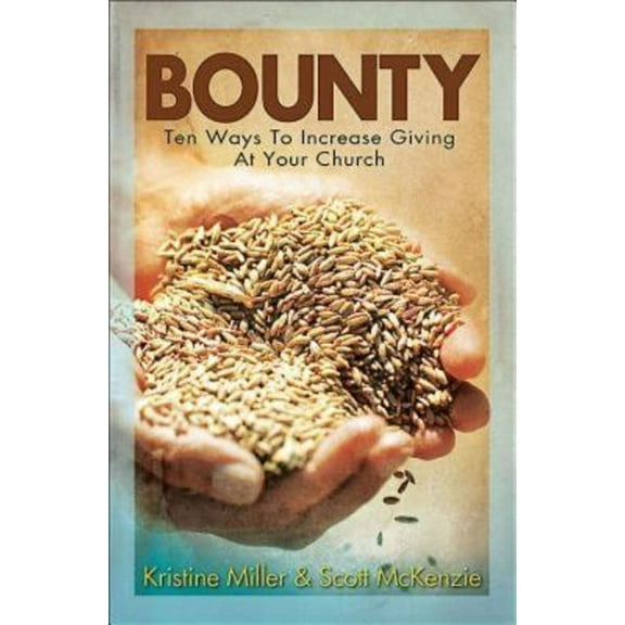 Bounty: Ten Ways to Increase Giving at Your Church, (Paperback)