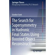 Springer Theses: The Search for Supersymmetry in Hadronic Final States Using Boosted Object Reconstruction (Paperback)