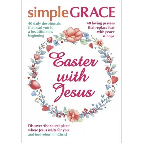 Simple Grace - 40 Day Devotion, Open Your Heart This Easter with Jesus (Digest Size)