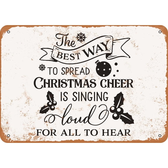 7 x 10 METAL SIGN - The Best Way To Spread Christmas Cheer is Singing - Vintage Rusty Look