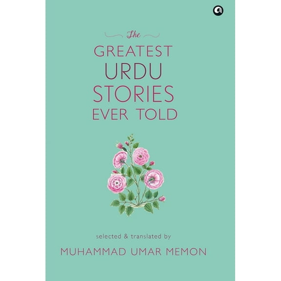 The Greatest Urdu Stories, (Hardcover)