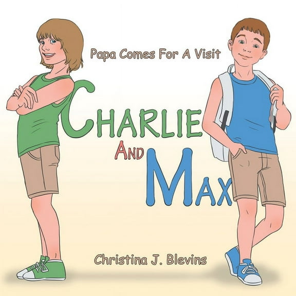 Charlie and Max : Papa Comes for a Visit