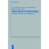 Beihefte Zur Zeitschrift Für die Alttest Das Buch Ezechiel: Komposition, Redaktion Und Rezeption, Book 516, (Hardcover)
