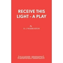Receive This Light - A Play, (Paperback)