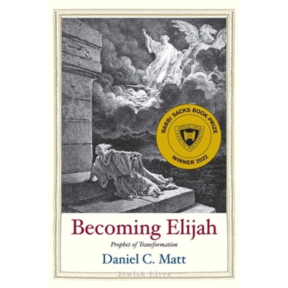 Pre-Owned Becoming Elijah: Prophet of Transformation (Hardcover) by Daniel C Matt