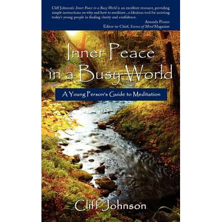 Inner Peace in a Busy World : A Young Person's Guide to