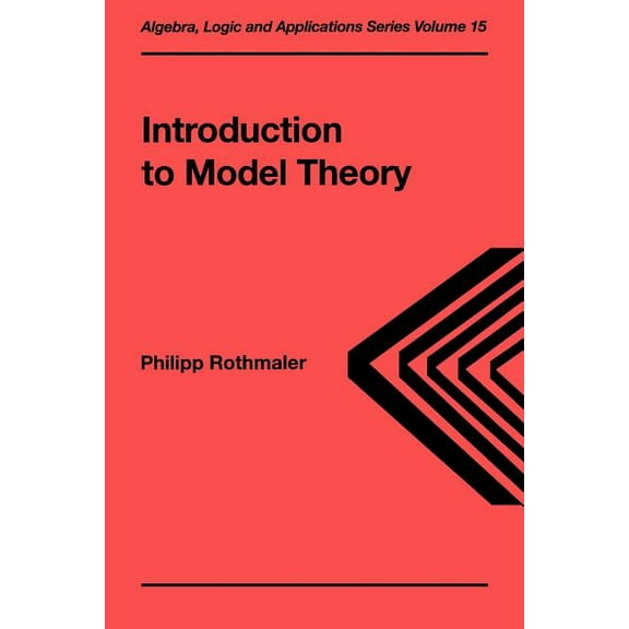 Algebra, Logic and Applications Introduction to Model Theory, (Paperback)