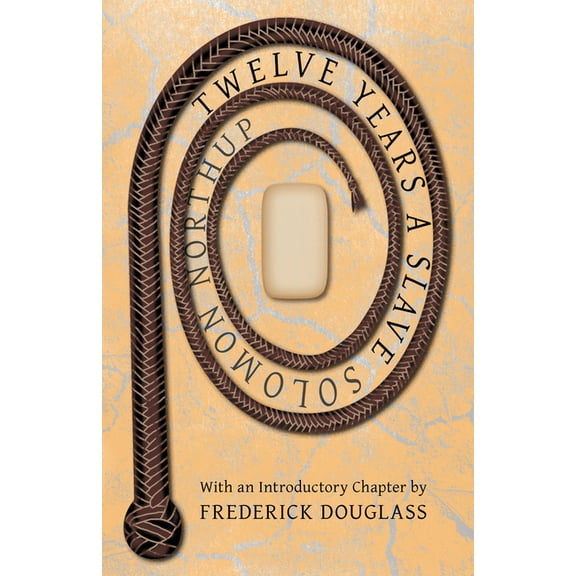 Twelve Years a Slave: With an Introductory Chapter by Frederick Douglass, (Paperback)
