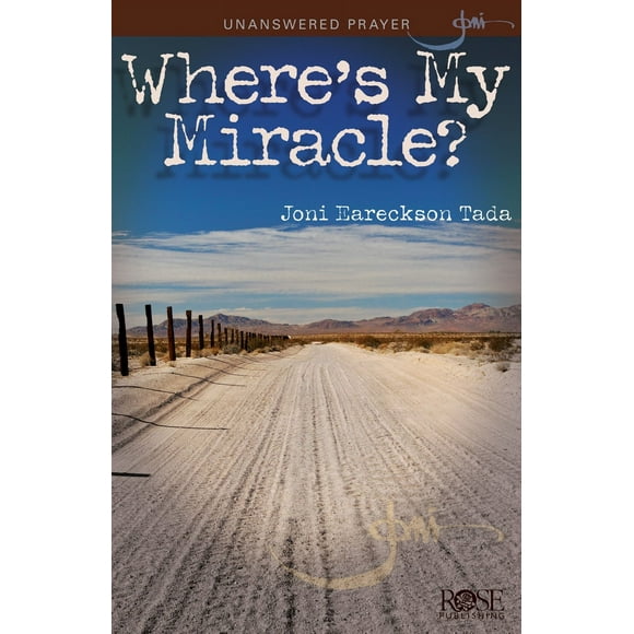 Unanswered Prayer: Where's My Miracle? by Joni Eareckson Tada - package of 5 pamphlets