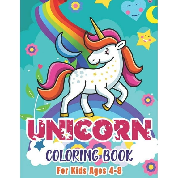 Unicorn Coloring Book For Kids Ages 4-8: Cute Unicorn Original Artwork made specifically for cute kids ages 4 - 8 (Paperback)