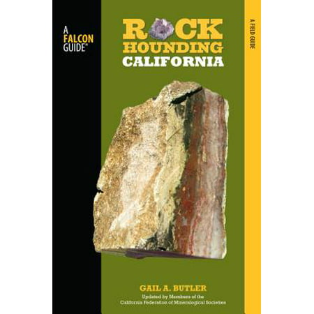 Rockhounding california : a guide to the state's best rockhounding sites - paperback: (Best Ad Clicking Sites)
