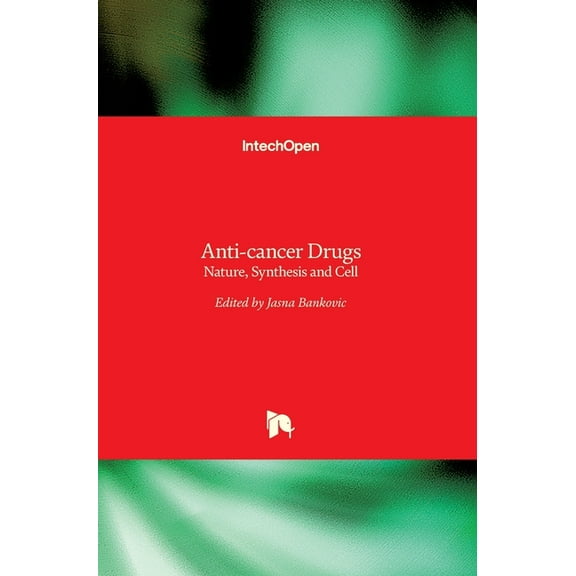 Anti-cancer Drugs: Nature, Synthesis and Cell (Hardcover)