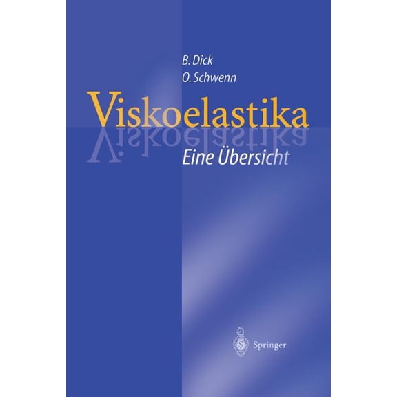 Viskoelastika -- Eine Ãbersicht: Physikochemische Eigenschaften Und Ihre Bedeutung FÃ¼r Die Ophthalmochirurgie, (Paperback)