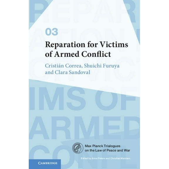 Max Planck Trialogues Reparation for Victims of Armed Conflict, Book 3, (Paperback)