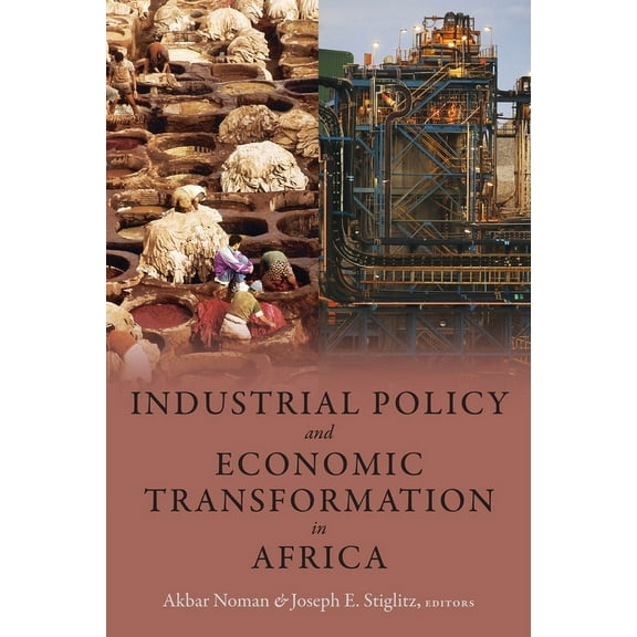 Initiative for Policy Dialogue at Columb Industrial Policy and Economic Transformation in Africa, (Hardcover)