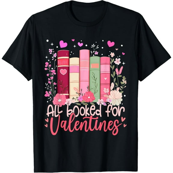 Valentines All Booked For Valentines Book Lovers Teacher Kid T-ShirtMen's and women's gift, black and white T-shirt, size: Extra large S-4XL