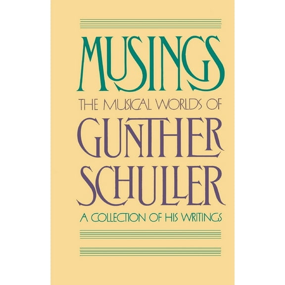 Musings: The Musical Worlds of Gunther Schuller, (Paperback)