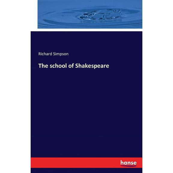 The school of Shakespeare (Paperback)