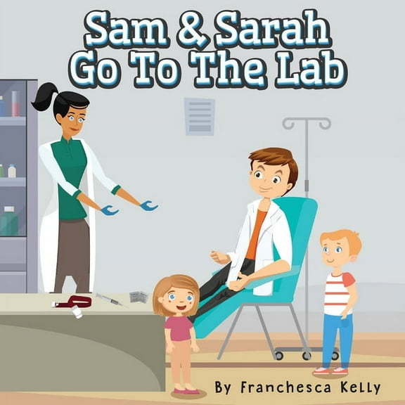 Sam and Sarah Go To the Lab, (Paperback)