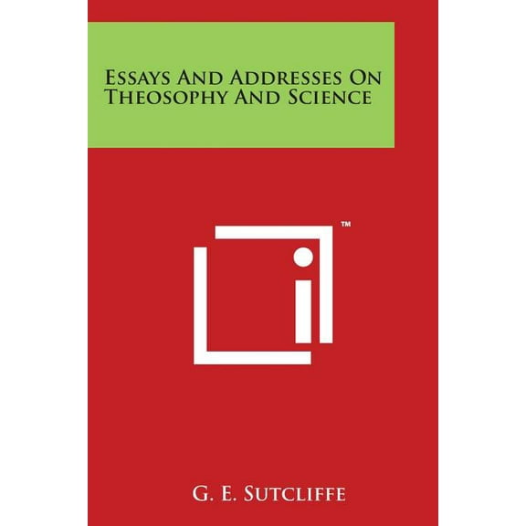 Essays And Addresses On Theosophy And Science, (Paperback)