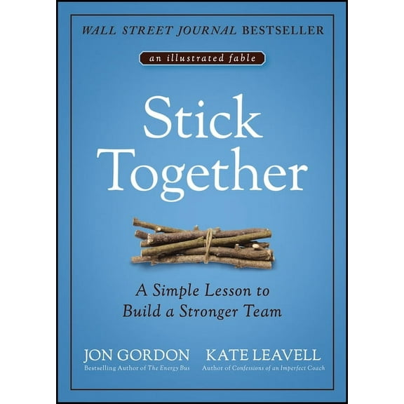 Stick Together: A Simple Lesson to Build a Stronger Team, (Hardcover)