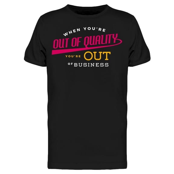 You Are Out Of Quality Tee Men's -Image by Shutterstock Men's T-shirt
