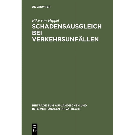 Beiträge Zum Ausländischen Und Internati Schadensausgleich bei Verkehrsunfällen, Book 34, (Hardcover)