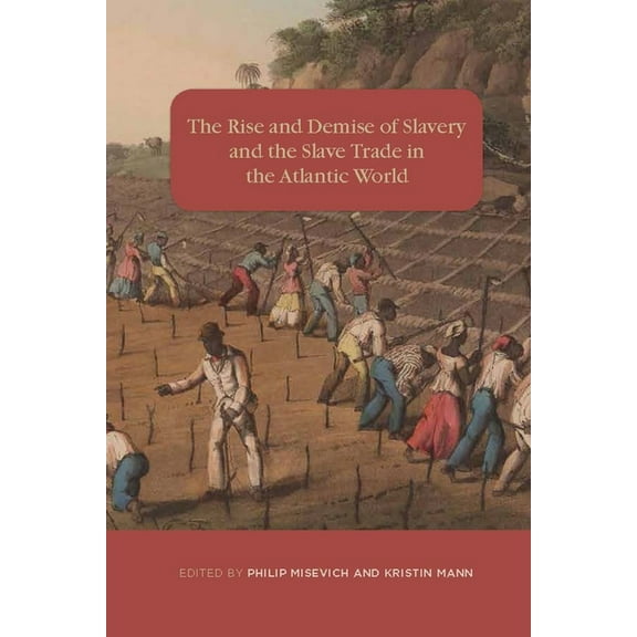 Rochester Studies in African History and The Rise and Demise of Slavery and the Slave Trade in the Atlantic World, Book 71, (Hardcover)