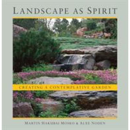 Landscape as Spirit: Creating a Contemplative Garden 1611802261 (Paperback - Used)