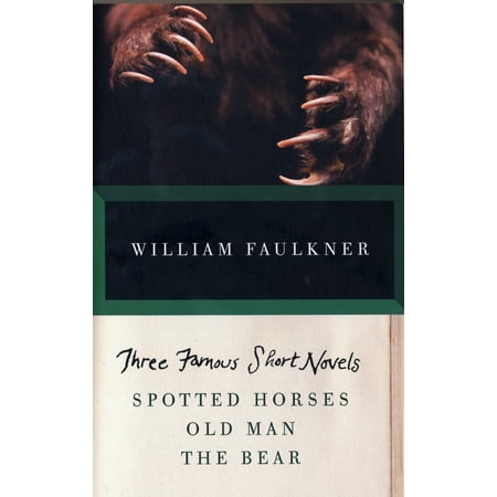 THREE FAMOUS SHORT NOVELS : Spotted Horses, Old Man, The (Beau Williams The Best Of Beau Williams)