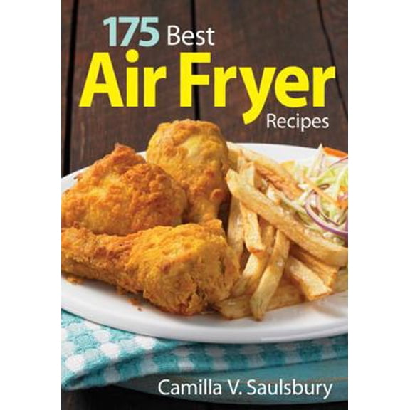 Pre-Owned 175 Best Air Fryer Recipes (Paperback) 0778805514 9780778805519