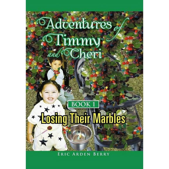 Adventures of Timmy and Cheri: Book 1: Losing Their Marbles (Hardcover)