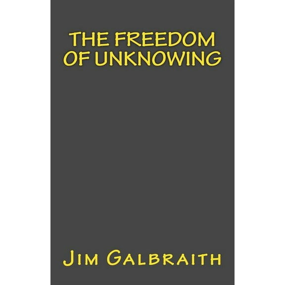 The Freedom of Unknowing