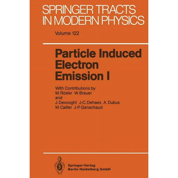Springer Tracts in Modern Physics Particle Induced Electron Emission I, Book 122, (Paperback)