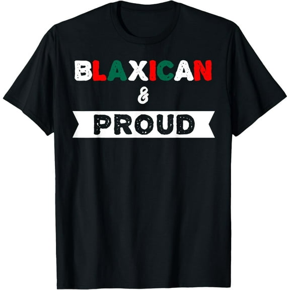Proud Half Black Half Mexican American Blaxican T-Shirt