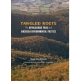 thumbnail image 1 of Pre-Owned Tangled Roots: The Appalachian Trail and American Environmental Politics (Hardcover) 0295993006 9780295993003, 1 of 1
