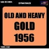 OLD AND HEAVY GOLD 1956