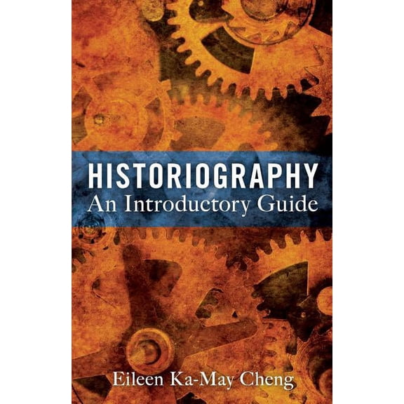 Historiography: An Introductory Guide, (Paperback)