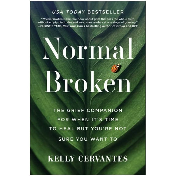 Pre-Owned Normal Broken: The Grief Companion for When It's Time to Heal But You're Not Sure You Want to (Paperback) 1637743823 9781637743829