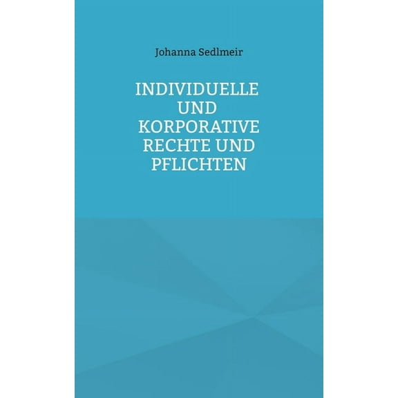 Individuelle und korporative Rechte und Pflichten: Was sich Arbeitnehmer und Arbeitgeber wechselseitig aus moralischer Perspektive schulden (Paperback)