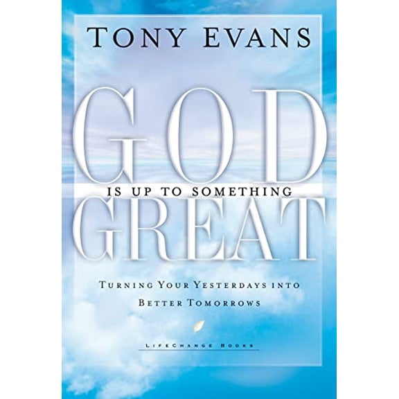 Pre-Owned God Is Up to Something Great: Turning Your Yesterdays into Better Tomorrows (LifeChange Books), 9780307729903, 0307729907, Paperback, Reprint edition