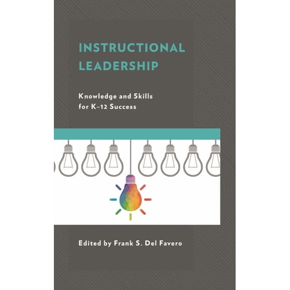 Instructional Leadership: Knowledge and Skills for K-12 Success, (Paperback)