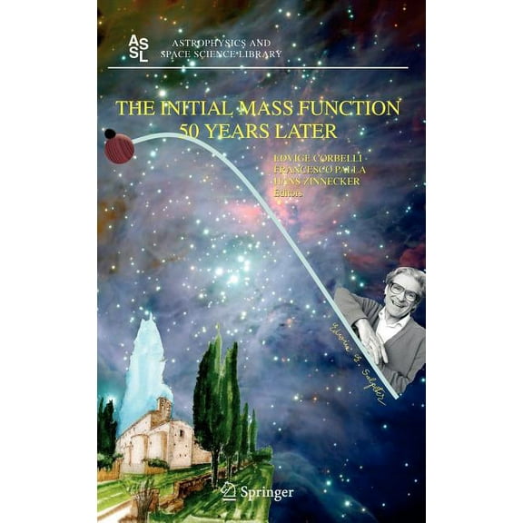 Astrophysics and Space Science Library The Initial Mass Function 50 Years Later, Book 327, (Hardcover)