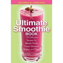 Pre-Owned The Ultimate Smoothie Book: 130 Delicious Recipes for Blender Drinks, Frozen Desserts, Shakes, and More! (Paperback) 0446695793 9780446695794