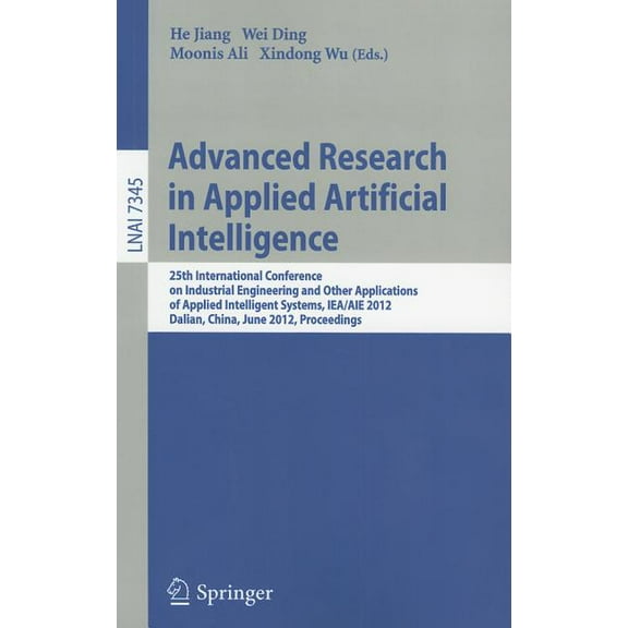 Advanced Research in Applied Artificial Intelligence: 25th International Conference on Industrial Engineering and Other , (Paperback)