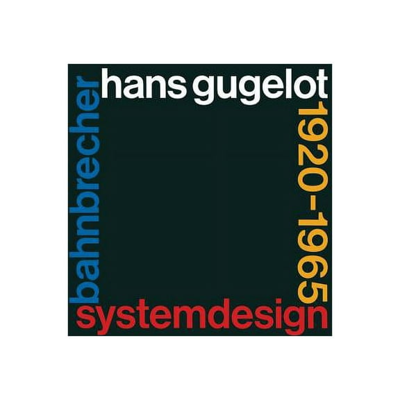 Industrial Design - Graphic Design System-Design Bahnbrecher: Hans Gugelot 1920-65, Book 3, (Paperback)