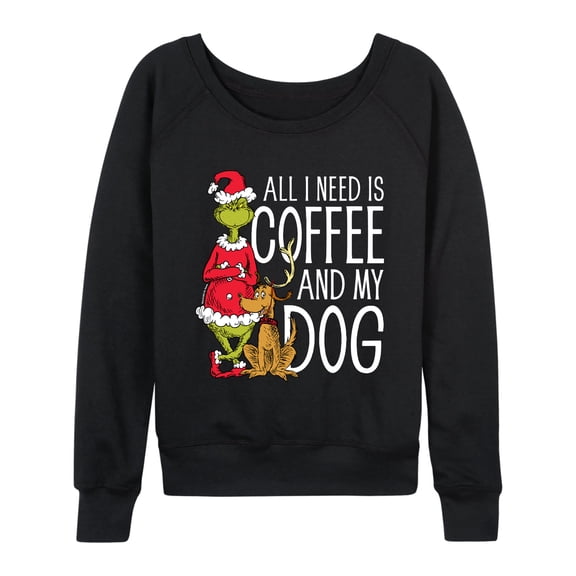 Dr. Seuss - Grinch and Max All I Need Is Coffee And My Dog - Women's Lightweight French Terry Long Sleeve Shirt