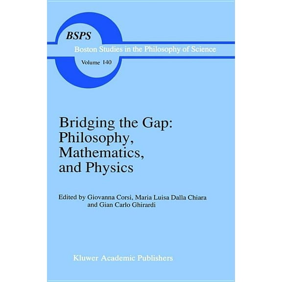 Chemists and Chemistry Bridging the Gap: Philosophy, Mathematics, and Physics: Lectures on the Foundations of Science, Book 140, (Hardcover)