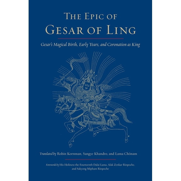 The Epic of Gesar of Ling : Gesar's Magical Birth, Early Years, and Coronation as King (Paperback)